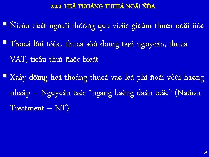 2. 2. 2. HEÄ THOÁNG THUEÁ NOÄI ÑÒA § Ñieàu tieát ngoaïi thöông qua