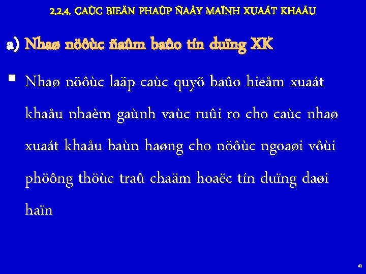 2. 2. 4. CAÙC BIEÄN PHAÙP ÑAÅY MAÏNH XUAÁT KHAÅU a) Nhaø nöôùc ñaûm