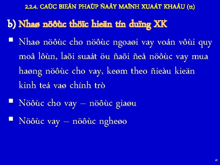 2. 2. 4. CAÙC BIEÄN PHAÙP ÑAÅY MAÏNH XUAÁT KHAÅU (tt) b) Nhaø nöôùc