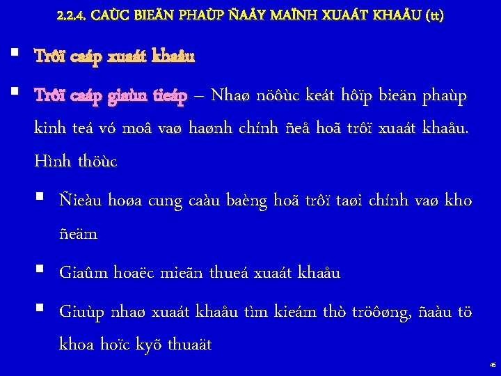 2. 2. 4. CAÙC BIEÄN PHAÙP ÑAÅY MAÏNH XUAÁT KHAÅU (tt) § § Trôï