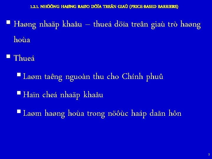 1. 2. 1. NHÖÕNG HAØNG RAØO DÖÏA TRE N GIAÙ (PRICE-BASED BARRIERS) § Haøng