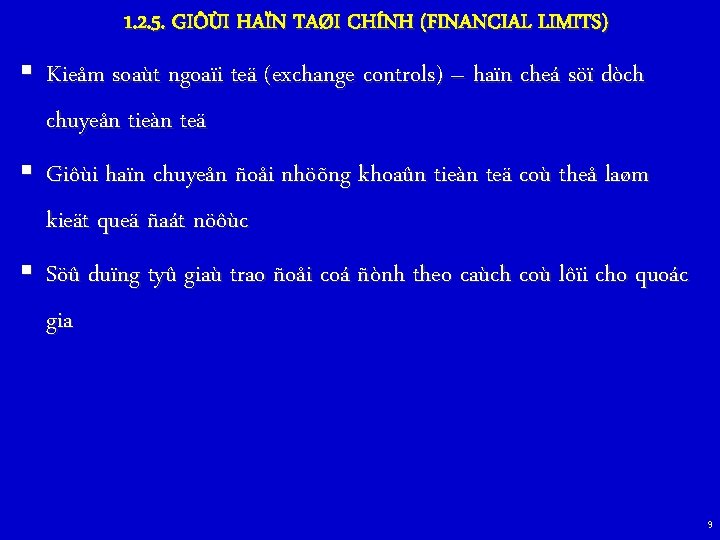 1. 2. 5. GIÔÙI HAÏN TAØI CHÍNH (FINANCIAL LIMITS) § Kieåm soaùt ngoaïi teä