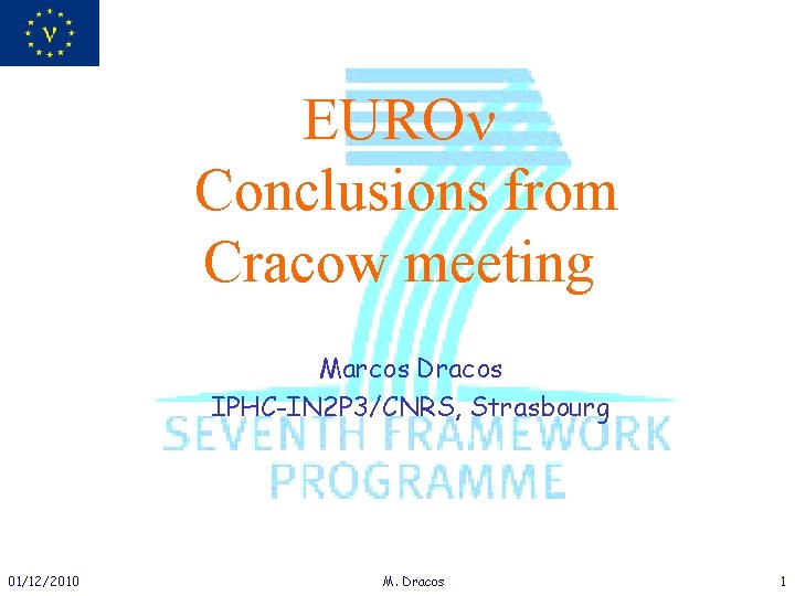 EURO Conclusions from Cracow meeting Marcos Dracos IPHC-IN 2 P 3/CNRS, Strasbourg 01/12/2010 M.