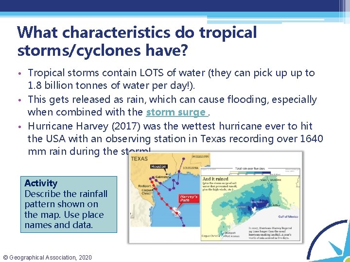 What characteristics do tropical storms/cyclones have? • Tropical storms contain LOTS of water (they