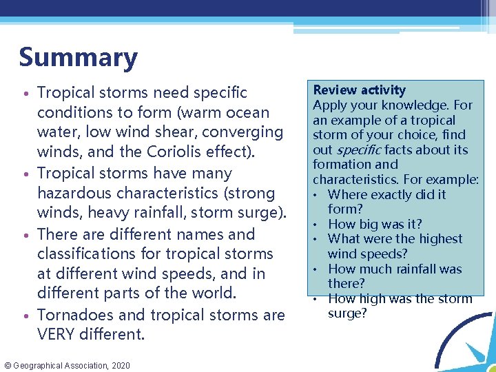 Summary • Tropical storms need specific conditions to form (warm ocean water, low wind
