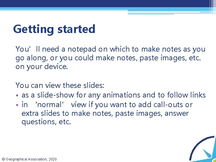 Getting started You’ll need a notepad on which to make notes as you go