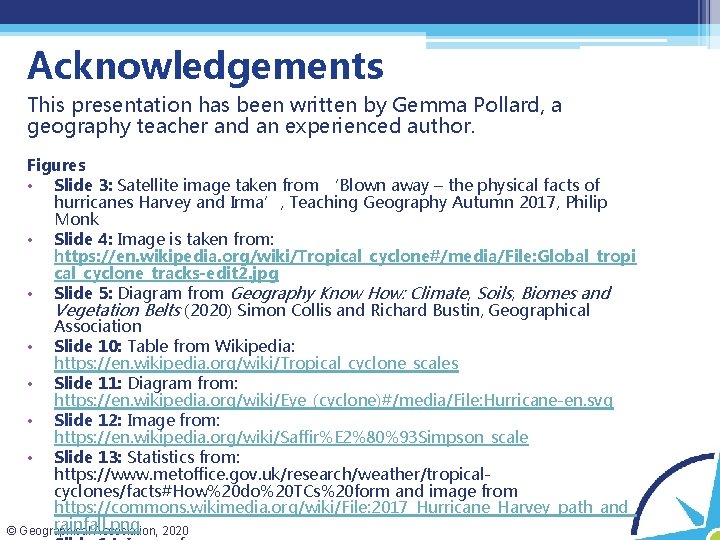 Acknowledgements This presentation has been written by Gemma Pollard, a geography teacher and an
