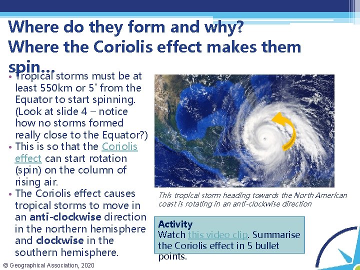 Where do they form and why? Where the Coriolis effect makes them spin… •