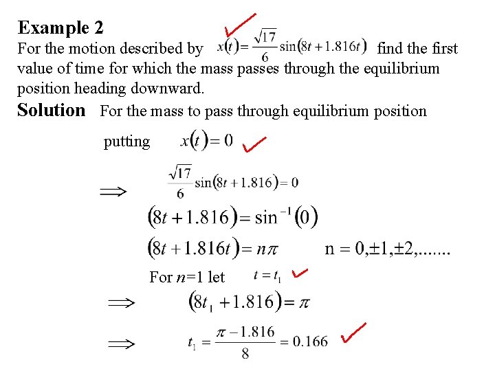 Example 2 For the motion described by find the first value of time for