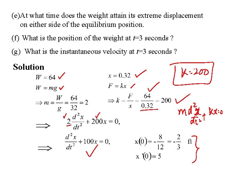(e)At what time does the weight attain its extreme displacement on either side of