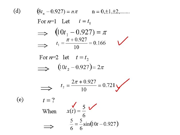 (d) For n=1 Let For n=2 let (e) When 