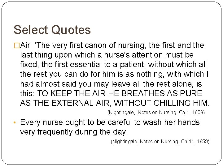 Select Quotes �Air: ‘The very first canon of nursing, the first and the last