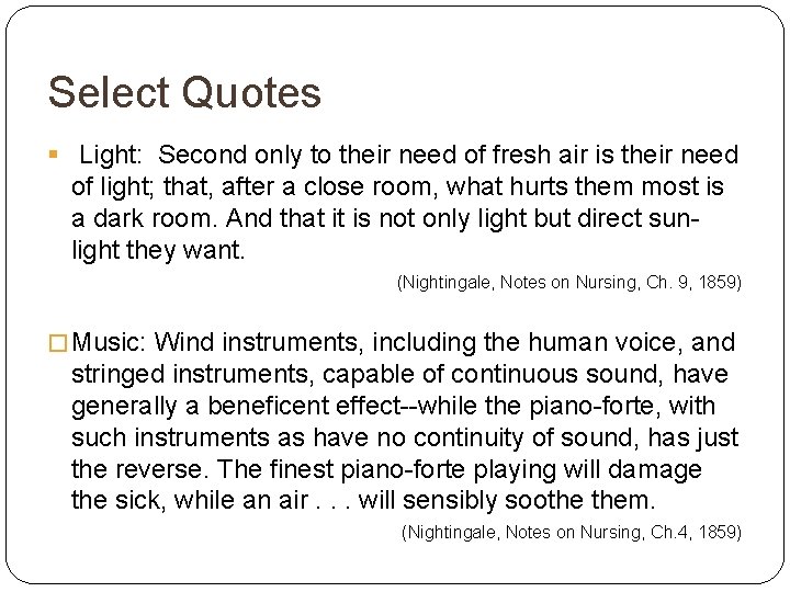 Select Quotes § Light: Second only to their need of fresh air is their