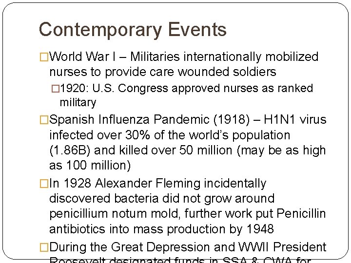 Contemporary Events �World War I – Militaries internationally mobilized nurses to provide care wounded