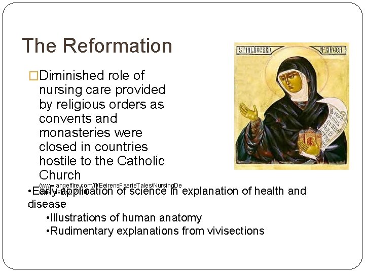 The Reformation �Diminished role of nursing care provided by religious orders as convents and
