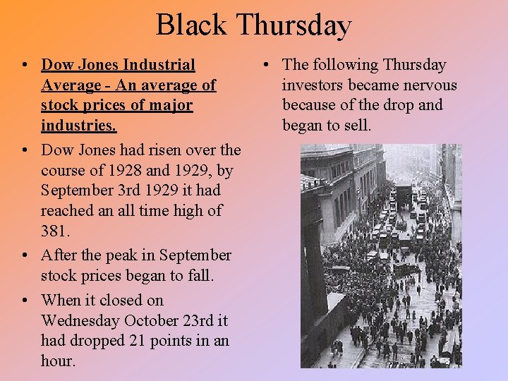 Black Thursday • Dow Jones Industrial Average - An average of stock prices of