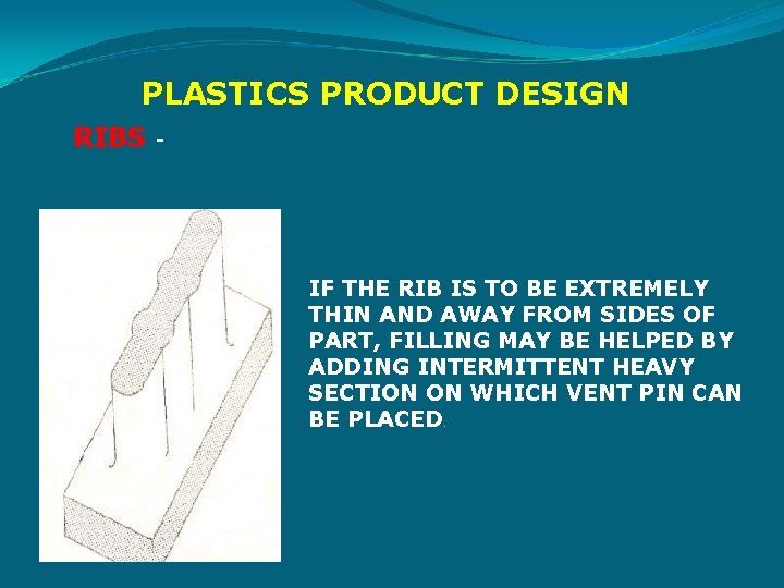PLASTICS PRODUCT DESIGN RIBS - IF THE RIB IS TO BE EXTREMELY THIN AND