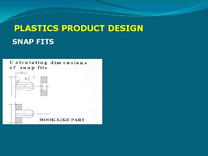 PLASTICS PRODUCT DESIGN SNAP FITS 
