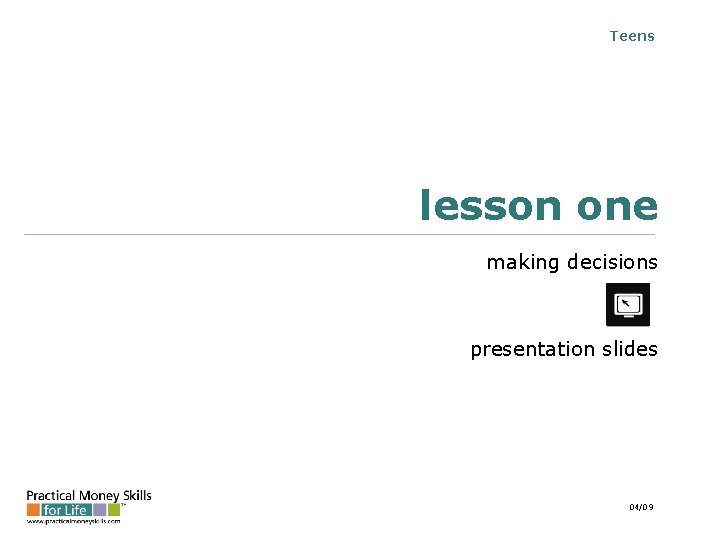 Teens lesson one making decisions presentation slides 04/09 