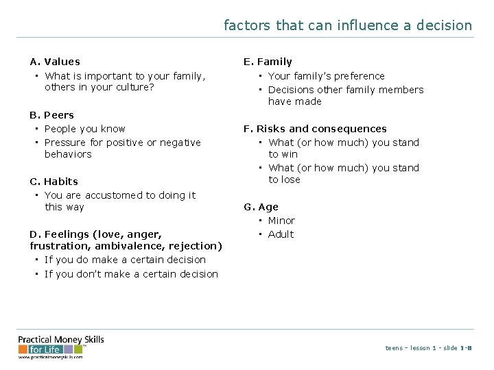 factors that can influence a decision A. Values • What is important to your