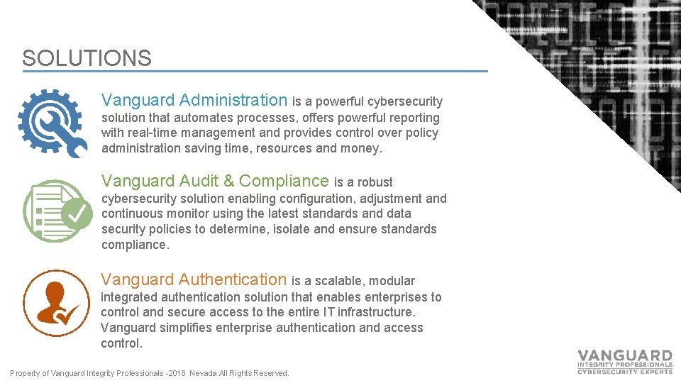 SOLUTIONS Vanguard Administration is a powerful cybersecurity solution that automates processes, offers powerful reporting