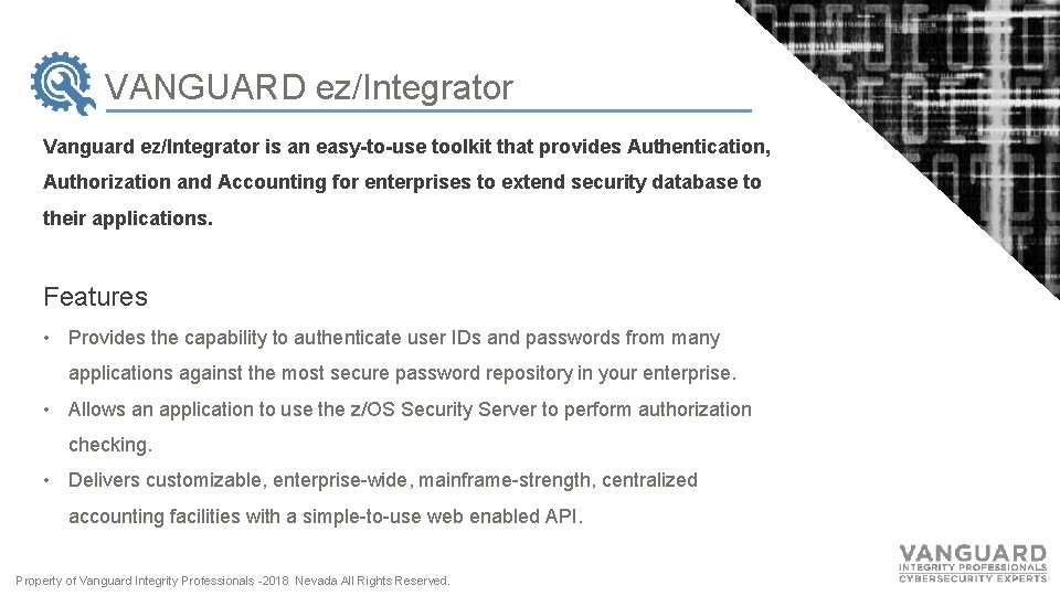 VANGUARD ez/Integrator Vanguard ez/Integrator is an easy-to-use toolkit that provides Authentication, Authorization and Accounting