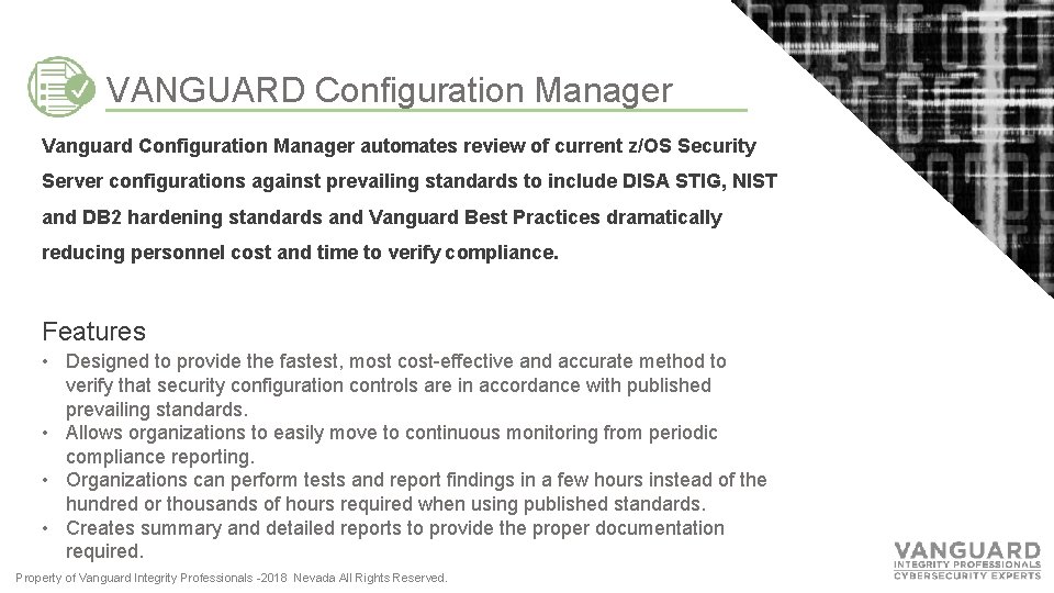 VANGUARD Configuration Manager Vanguard Configuration Manager automates review of current z/OS Security Server configurations