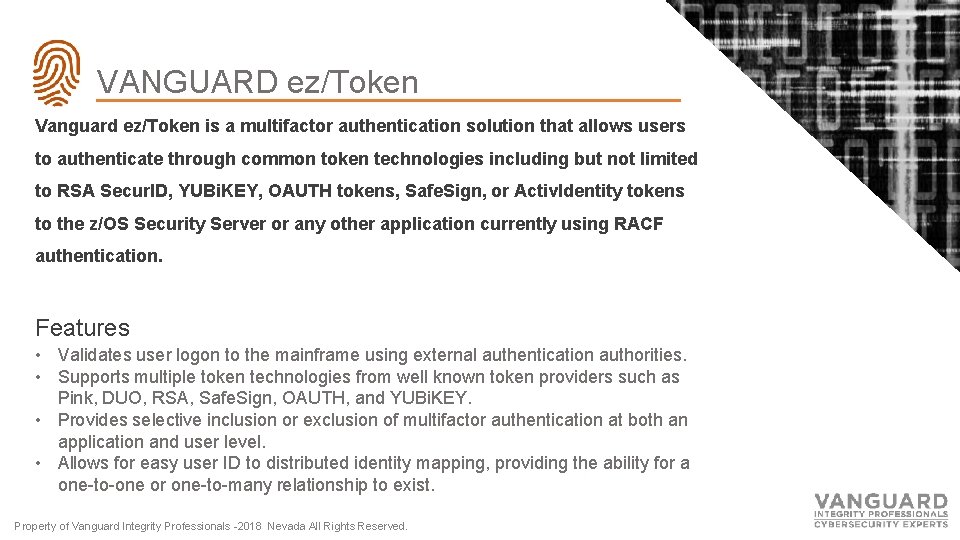 VANGUARD ez/Token Vanguard ez/Token is a multifactor authentication solution that allows users to authenticate