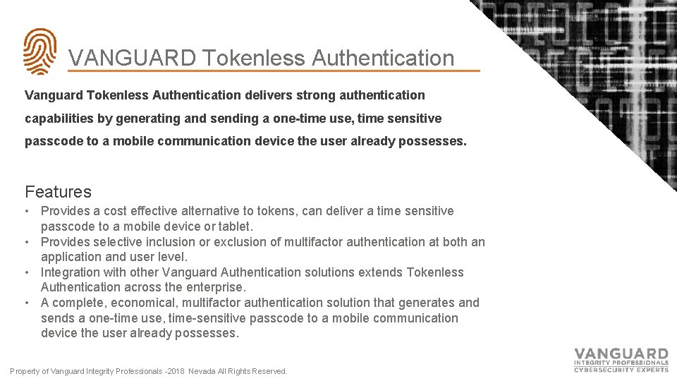 VANGUARD Tokenless Authentication Vanguard Tokenless Authentication delivers strong authentication capabilities by generating and sending
