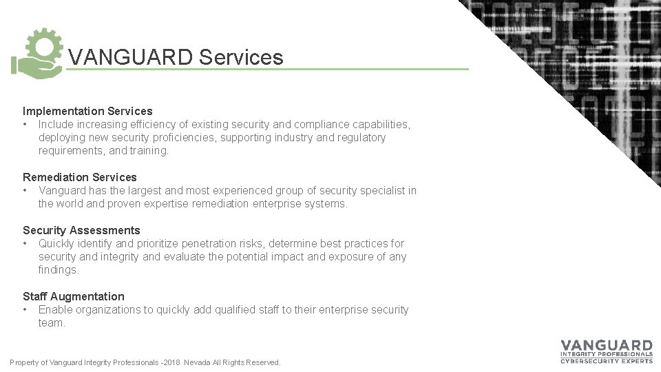 VANGUARD Services Implementation Services • Include increasing efficiency of existing security and compliance capabilities,