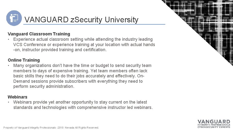 VANGUARD z. Security University Vanguard Classroom Training • Experience actual classroom setting while attending