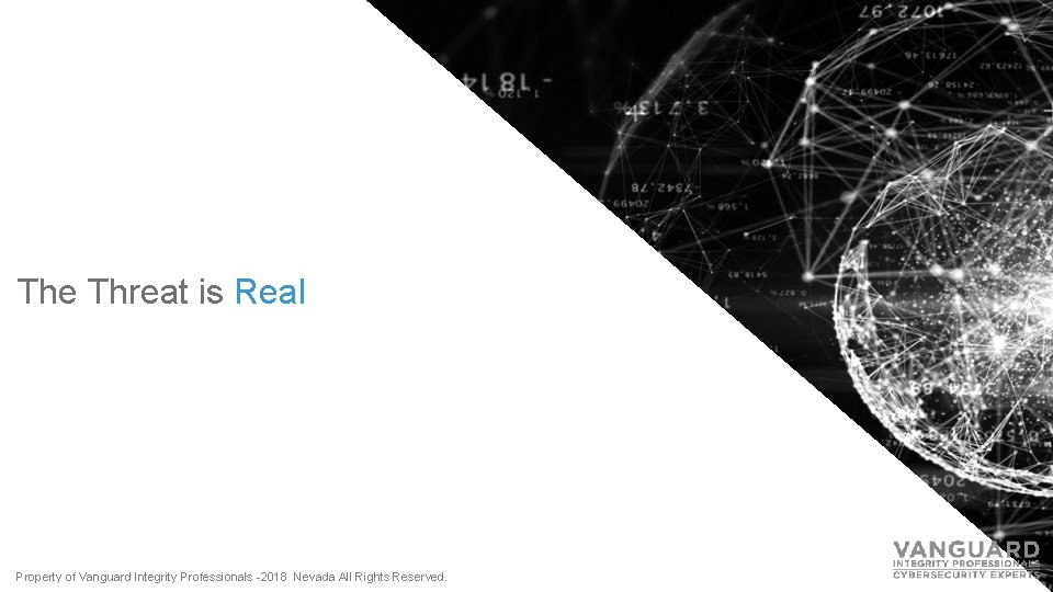 The Threat is Real Property of Vanguard Integrity Professionals -2018 Nevada All Rights Reserved.
