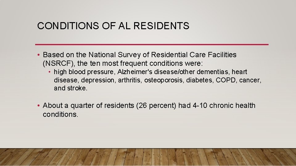 CONDITIONS OF AL RESIDENTS • Based on the National Survey of Residential Care Facilities