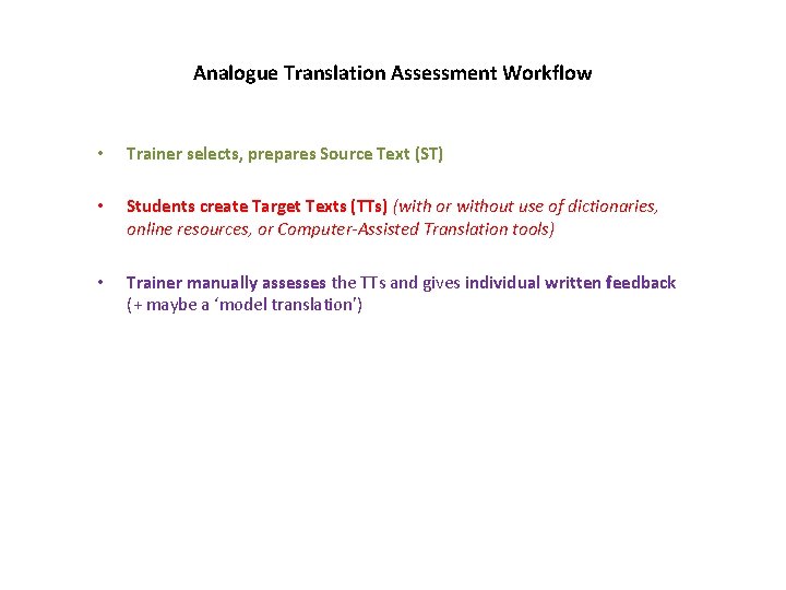 Analogue Translation Assessment Workflow • Trainer selects, prepares Source Text (ST) • Students create