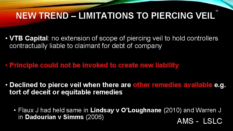 NEW TREND – LIMITATIONS TO PIERCING VEIL 16 • VTB Capital: no extension of