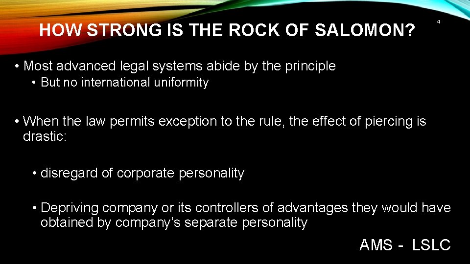 HOW STRONG IS THE ROCK OF SALOMON? 4 • Most advanced legal systems abide