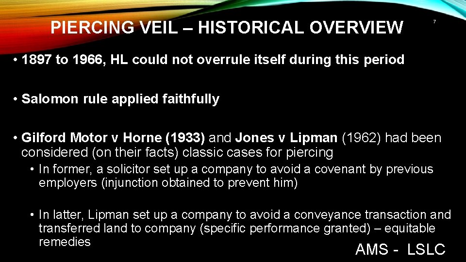 PIERCING VEIL – HISTORICAL OVERVIEW 7 • 1897 to 1966, HL could not overrule