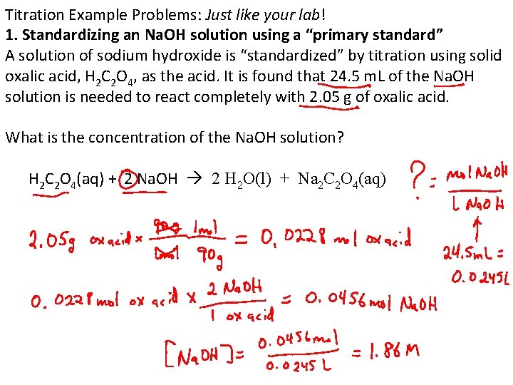 Titration Example Problems: Just like your lab! 1. Standardizing an Na. OH solution using
