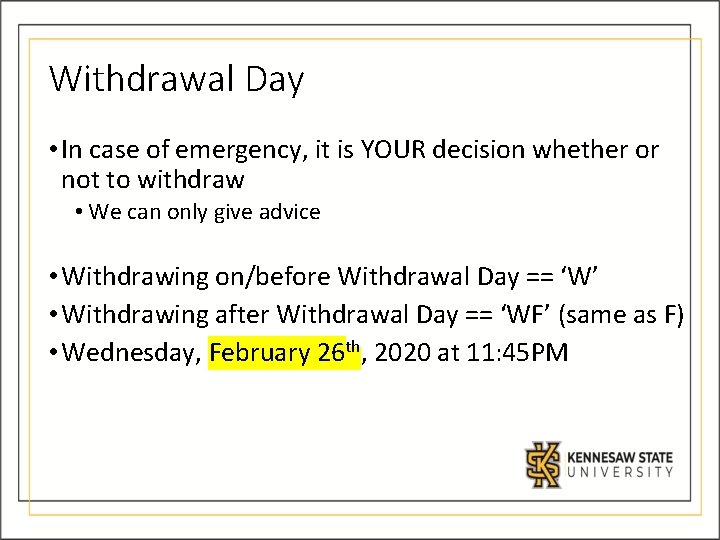 Withdrawal Day • In case of emergency, it is YOUR decision whether or not