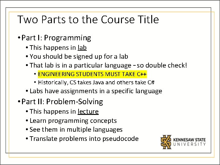 Two Parts to the Course Title • Part I: Programming • This happens in