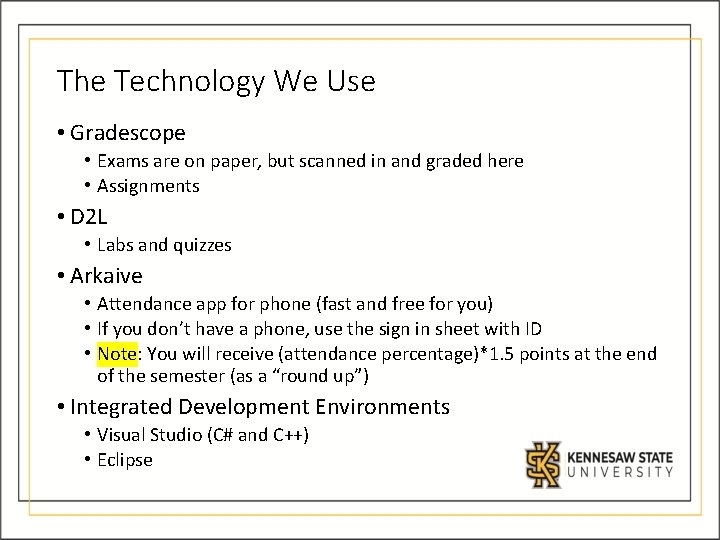 The Technology We Use • Gradescope • Exams are on paper, but scanned in