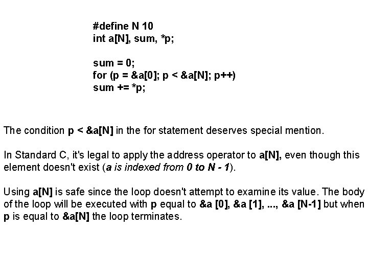 #define N 10 int a[N], sum, *p; sum = 0; for (p = &a[0];