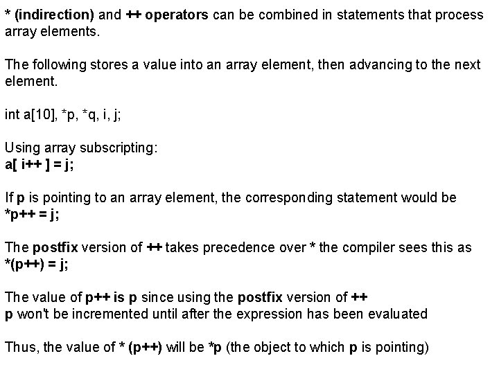 * (indirection) and ++ operators can be combined in statements that process array elements.