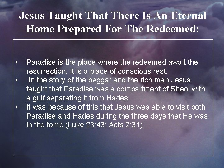 Jesus Taught That There Is An Eternal Home Prepared For The Redeemed: • •
