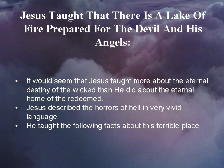Jesus Taught That There Is A Lake Of Fire Prepared For The Devil And