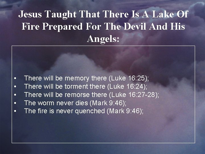 Jesus Taught That There Is A Lake Of Fire Prepared For The Devil And