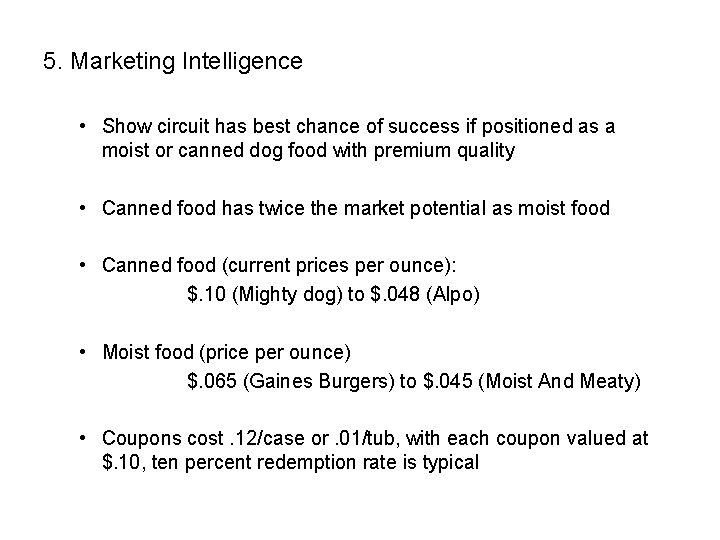 5. Marketing Intelligence • Show circuit has best chance of success if positioned as