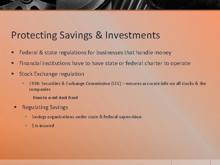 Protecting Savings & Investments § Federal & state regulations for businesses that handle money