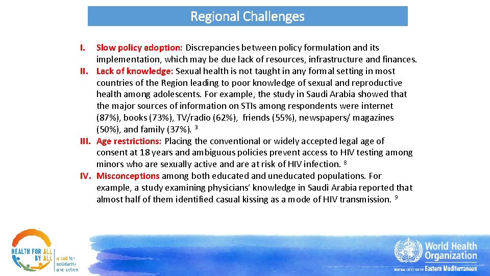 Regional Challenges I. Slow policy adoption: Discrepancies between policy formulation and its implementation, which