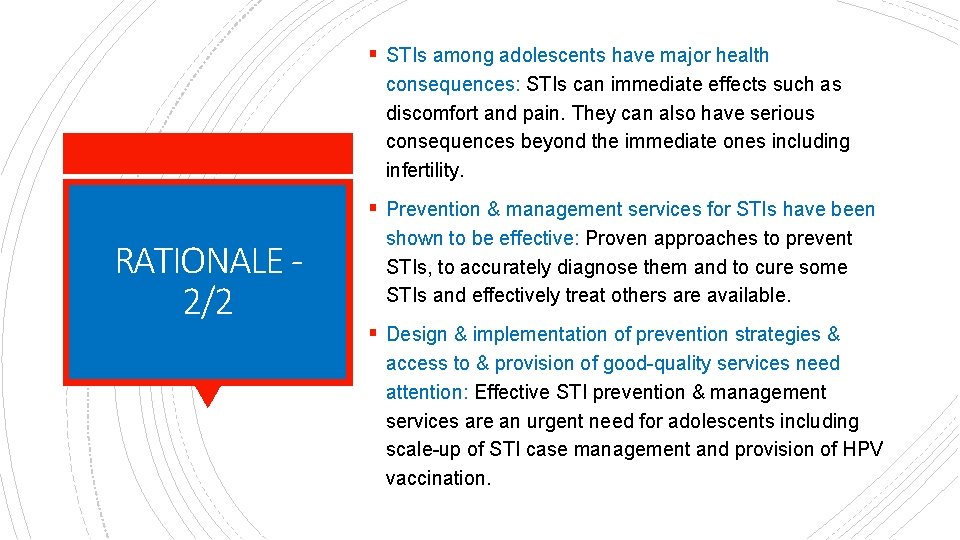 § STIs among adolescents have major health consequences: STIs can immediate effects such as